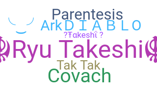 နာမ်မြောက်မည့်အမည် - Takeshi