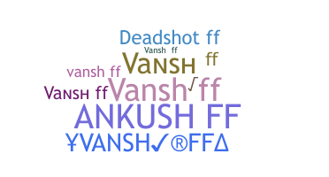 နာမ်မြောက်မည့်အမည် - Vanshff