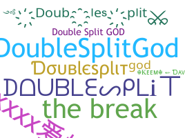 နာမ်မြောက်မည့်အမည် - Doublesplit