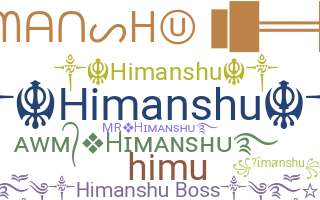 နာမ်မြောက်မည့်အမည် - Himanshu
