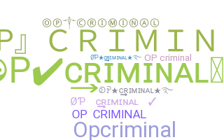 နာမ်မြောက်မည့်အမည် - OPcriminal