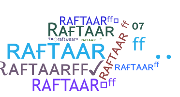 နာမ်မြောက်မည့်အမည် - Raftaarff