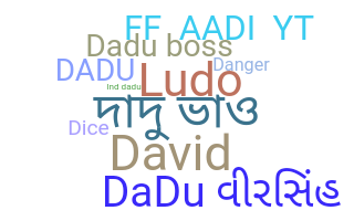 နာမ်မြောက်မည့်အမည် - Dadu