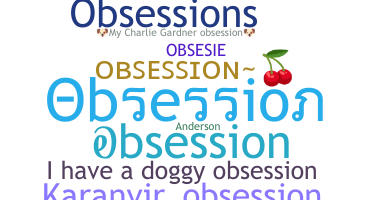 နာမ်မြောက်မည့်အမည် - Obsession