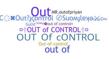 နာမ်မြောက်မည့်အမည် - Outofcontrol