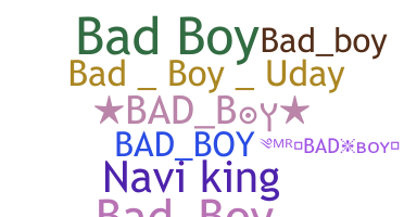 နာမ်မြောက်မည့်အမည် - bAD_Boy