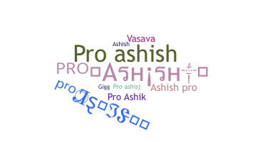 နာမ်မြောက်မည့်အမည် - Proashish