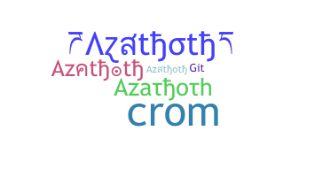 နာမ်မြောက်မည့်အမည် - Azathoth