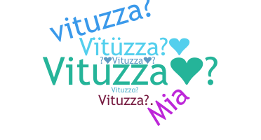 နာမ်မြောက်မည့်အမည် - Vituzza
