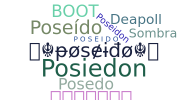 နာမ်မြောက်မည့်အမည် - Poseido