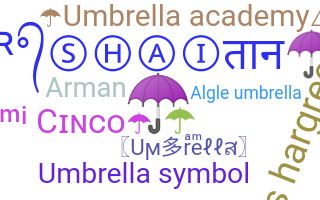 နာမ်မြောက်မည့်အမည် - Umbrella