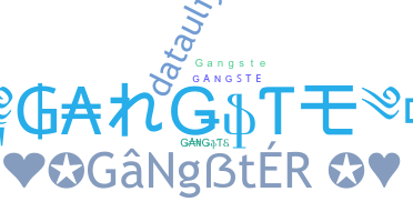 နာမ်မြောက်မည့်အမည် - Gangste