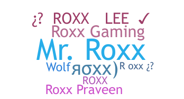 နာမ်မြောက်မည့်အမည် - Roxx