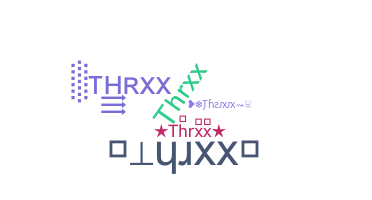 နာမ်မြောက်မည့်အမည် - Thrxx
