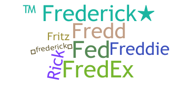 နာမ်မြောက်မည့်အမည် - Frederick