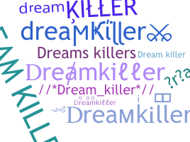 နာမ်မြောက်မည့်အမည် - dreamkiller