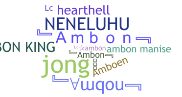နာမ်မြောက်မည့်အမည် - Ambon