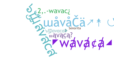 နာမ်မြောက်မည့်အမည် - wavaca