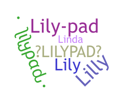 နာမ်မြောက်မည့်အမည် - Lilypad
