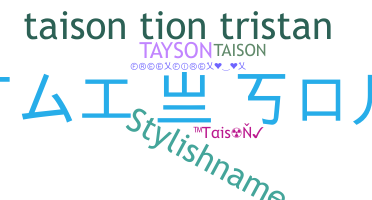 နာမ်မြောက်မည့်အမည် - Taison