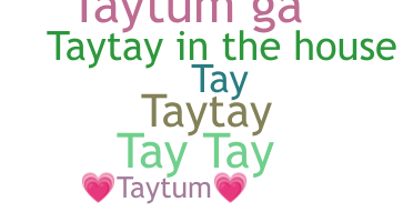 နာမ်မြောက်မည့်အမည် - Taytum