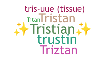 နာမ်မြောက်မည့်အမည် - Tristian