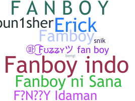 နာမ်မြောက်မည့်အမည် - Fanboy