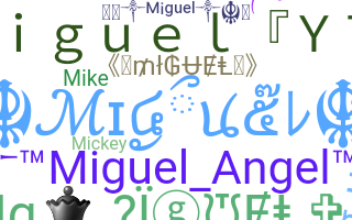 နာမ်မြောက်မည့်အမည် - Miguel