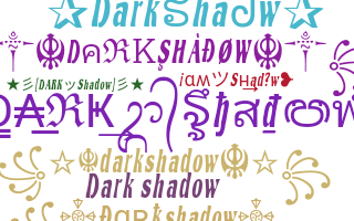 နာမ်မြောက်မည့်အမည် - Darkshadow