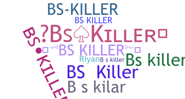 နာမ်မြောက်မည့်အမည် - BSkiller