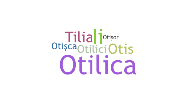 နာမ်မြောက်မည့်အမည် - Otilia
