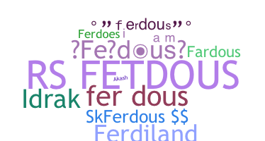 နာမ်မြောက်မည့်အမည် - Ferdous