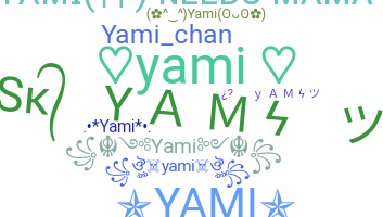 နာမ်မြောက်မည့်အမည် - yami