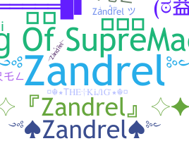 နာမ်မြောက်မည့်အမည် - Zandrel