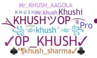နာမ်မြောက်မည့်အမည် - Khush