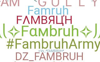 နာမ်မြောက်မည့်အမည် - Fambruh