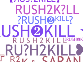 နာမ်မြောက်မည့်အမည် - RUSH2KILL