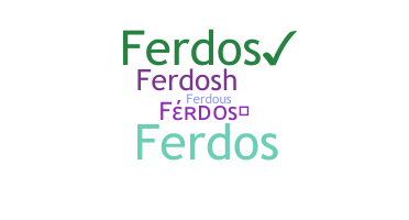 နာမ်မြောက်မည့်အမည် - ferdos
