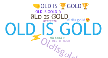 နာမ်မြောက်မည့်အမည် - oldisgold