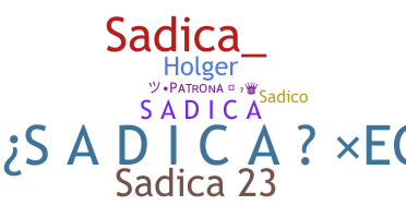 နာမ်မြောက်မည့်အမည် - Sadica