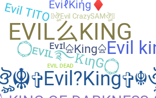 နာမ်မြောက်မည့်အမည် - EvilKing