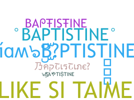 နာမ်မြောက်မည့်အမည် - BAPTISTINE
