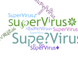 နာမ်မြောက်မည့်အမည် - SuperVirus
