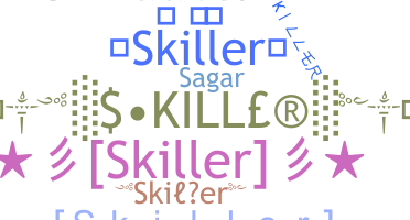 နာမ်မြောက်မည့်အမည် - Skiller