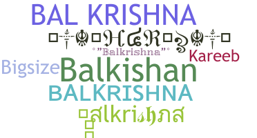 နာမ်မြောက်မည့်အမည် - Balkrishna