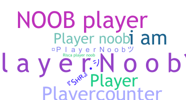 နာမ်မြောက်မည့်အမည် - PlayerNoob