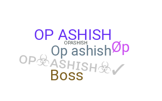 နာမ်မြောက်မည့်အမည် - OPAshish