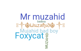 နာမ်မြောက်မည့်အမည် - Muzahid