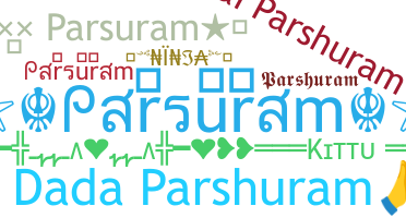 နာမ်မြောက်မည့်အမည် - Parsuram