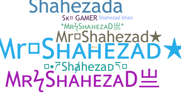 နာမ်မြောက်မည့်အမည် - Shahezad